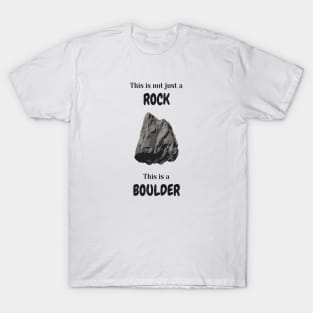 This is not just a rock - This is a boulder T-Shirt